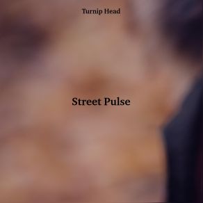 Download track The Street Turnip Head