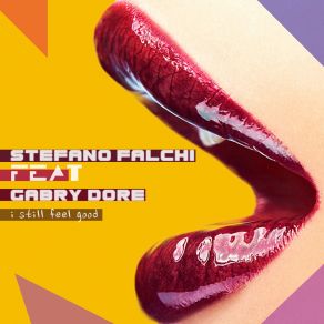 Download track I'still Feel Good (Instrumental Mix) Stefano Falchi, Gabry Dore