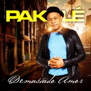 Download track Demasiado Amor Pakole