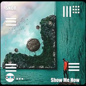 Download track Show Me How SNDR