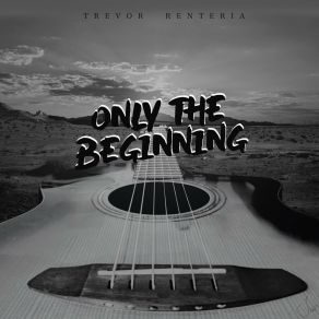 Download track Gotta Get Out Trevor Renteria