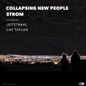 Download track Strom (Cay Taylan Remix) Collapsing New PeopleCay Taylan