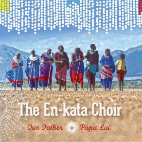 Download track Keng'ai The En-Kata Choir