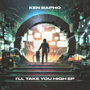 Download track I'll Take You High Ken Bapho