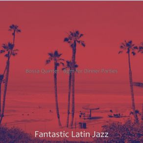 Download track Scintillating Ambiance For Fiestas Fantastic Latin Jazz