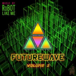 Download track The Future Was Yesterday RoBOT LIKE ME