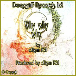 Download track Why Why Why Drem Tgi