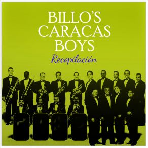 Download track BILLO'S CARACAS BOYS RECOPILACIÓN Nro 2 DISCO COMPLETO (17 Temas) - 10 Billos Caracas Boys