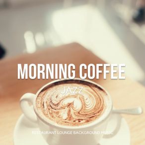 Download track Good Morning Coffee (BGM Mix) Reading Jazz Lounge Background Music