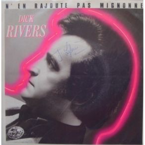 Download track N'En Rajoute Pas Mignonne Dick Rivers