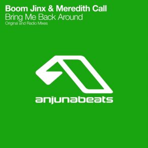 Download track Bring Me Back Around (Shingo Nakamura Remix) Boom Jinx, Meredith Call