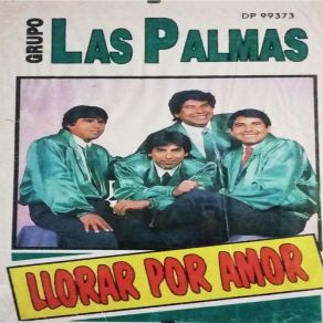 Download track Llorar Por Amor Grupo Las Palmas