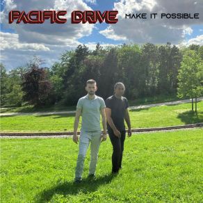 Download track Make It Possible (Extended Mix) Pacific Drive