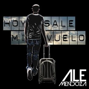 Download track Hoy Sale Mi Vuelo Ale Mendoza