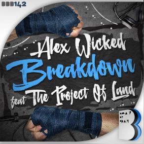 Download track Breakdown Alex WickedThe Project Of Land