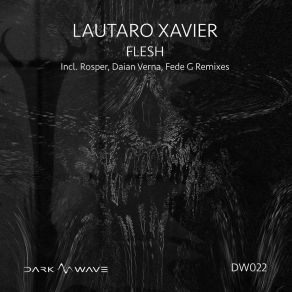 Download track Flesh (Daian Verna Remix) Lautaro XavierDaian Verna