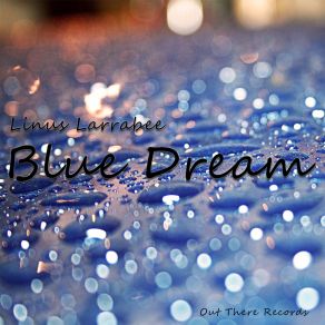 Download track Blue Dream (Original Mix) Linus Larrabee