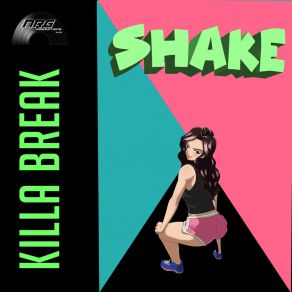 Download track Shake (Vocal Mix) Killa Break