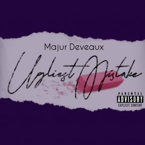 Download track Ugliest Mistake Majur Deveaux