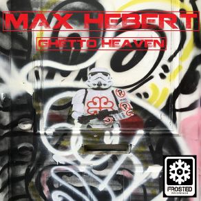 Download track Ghetto Heaven (Original Mix) Max Hebert