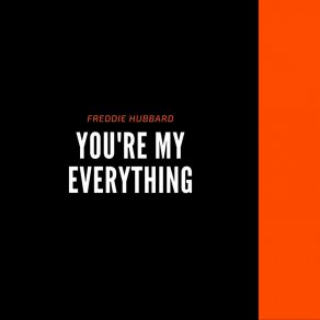 Download track You're My Everything (Alternativ Take) Freddie Hubbard