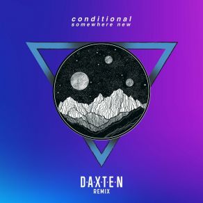 Download track Somewhere New (Daxten Remix) ConditionalDaxten