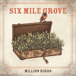 Download track Million Birds Six Mile Grove