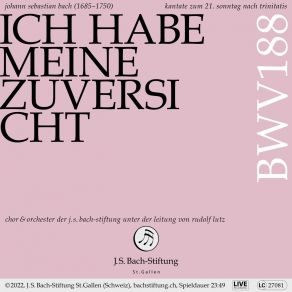 Download track Ich Habe Meine Zuversicht, BWV 188: IV. Arie (Alt) - Unerforschlich Ist Die Weise (Live) Rudolf Lutz, Chor Der J. S. Bach-Stiftung, Orchester Der J. S. Bach-Stiftung