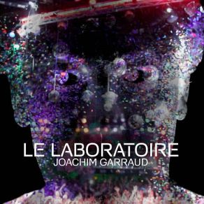 Download track Le Laboratoire (Corvad Remix) Joachim Garraud