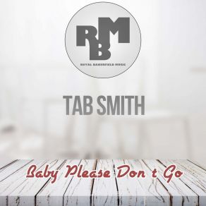Download track Baby Please Don T Go (Original Mix) Tab Smith