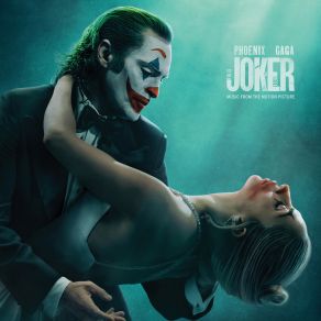 Download track The Joker (Music From The Motion Picture) Lady GaGa, Joaquin Phoenix