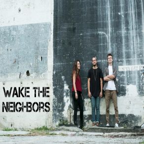 Download track Shake The Ground Wake The Neighbors