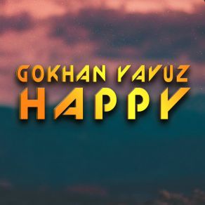 Download track Happy (Extended Mix) Gökhan Yavuz