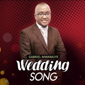 Download track Wedding Song Gabriel Mwamuye