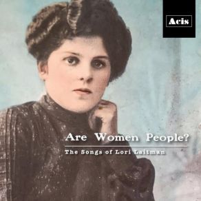 Download track Are Women People?: A Suggested Campaign Song Maria Sumareva, Andrew Rosenblum, Fourth Coast Ensemble