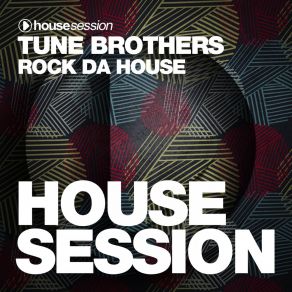 Download track Rock Da House (Radio Edit) Tune Brothers