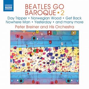 Download track Beatles Concerto Grosso No. 9 (After Bach's BWV 232) - I. Here, There And Everywhere Peter Breiner, Dalibor Karvay, Peter Breiner Orchestra