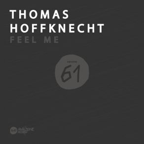 Download track Feel Me Thomas Hoffknecht