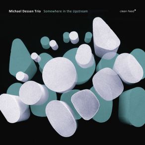 Download track Somewhere In The Upstream, Pt. 7 Michael Dessen