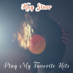 Download track I Only Want A Buddy - Not A Sweetheart Kay Starr