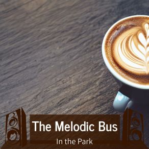 Download track The Most Pleasant One The Melodic Bus