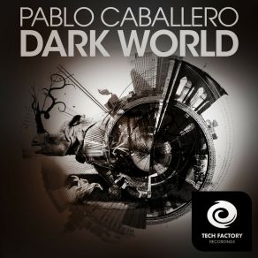 Download track Dark World Pablo CaballeroPablo Gabriel Caballero Stachiotti