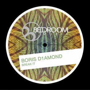 Download track Break It (Original Mix) Boris D1amond