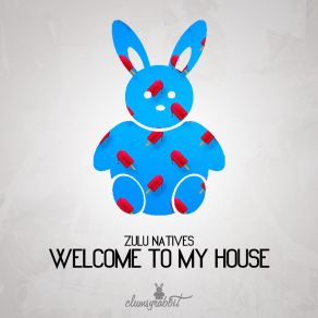 Download track Welcome To My House Zulu Natives