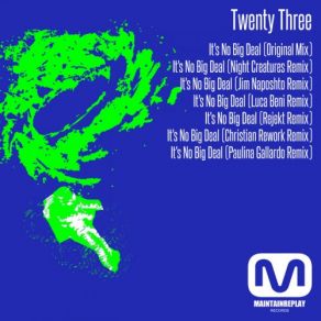 Download track It's No Big Deal (Rejekt Melancholy Remix) Twenty Three