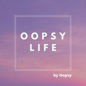 Download track Your Oopsy Oopsy