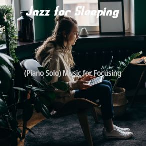 Download track Piano Jazz Soundtrack For Working Quietly Jazz For Sleeping