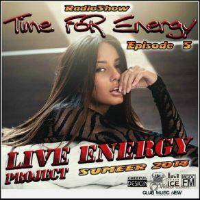 Download track Time For Energy Summer Episode 5 Track 4 Live Energy Project