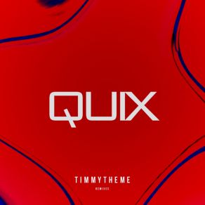 Download track Quix (Sped Up Mix) Timmytheme