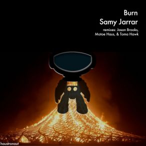 Download track Burn (Toma Hawk Remix) Samy JarrarToma Hawk